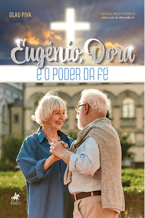 Eugênio, Dora e o poder da fé