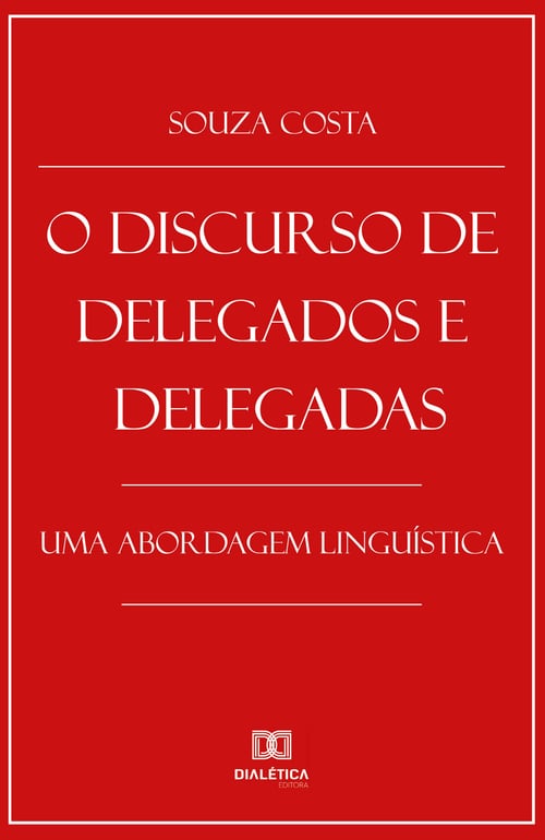 O Discurso de Delegados e Delegadas
